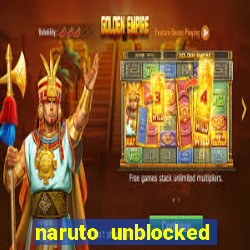 naruto unblocked games 76